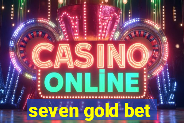 seven gold bet